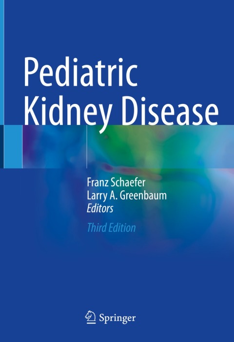 Pediatric Kidney Disease, 3rd Edition - FULL INSTANT DOWNLOAD | PDF DOCX EPUB