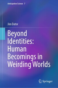 Cover image: Beyond Identities: Human Becomings in Weirding Worlds 9783031117312