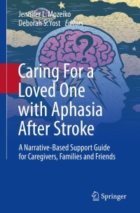 Titelbild: Caring For a Loved One with Aphasia After Stroke 9783031117664