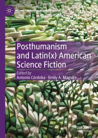Imagen de portada: Posthumanism and Latin(x) American Science Fiction 9783031117909
