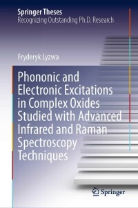 Omslagafbeelding: Phononic and Electronic Excitations in Complex Oxides Studied with Advanced Infrared and Raman Spectroscopy Techniques 9783031118654