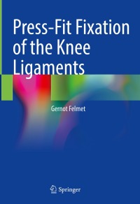 Cover image: Press-Fit Fixation of the Knee Ligaments 9783031119057