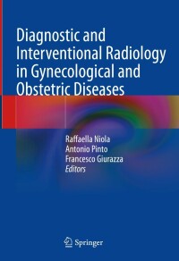 Imagen de portada: Diagnostic and Interventional Radiology in Gynecological and Obstetric Diseases 9783031119095