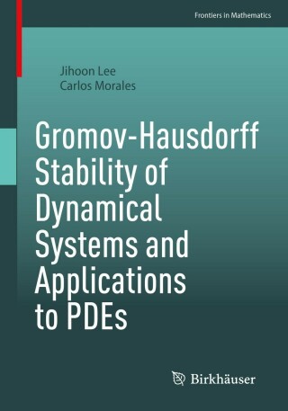 Imagen de portada: Gromov-Hausdorff Stability of Dynamical Systems and Applications to PDEs 9783031120305