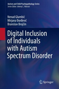Cover image: Digital Inclusion of Individuals with Autism Spectrum Disorder 9783031120367