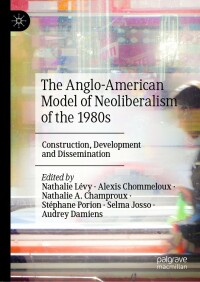 Titelbild: The Anglo-American Model of Neoliberalism of the 1980s 9783031120732