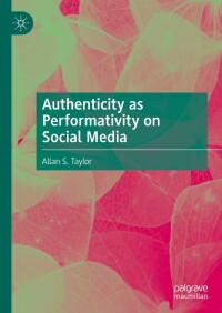 Cover image: Authenticity as Performativity on Social Media 9783031121470