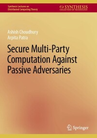 Imagen de portada: Secure Multi-Party Computation Against Passive Adversaries 9783031121630