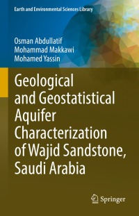 Cover image: Geological and Geostatistical Aquifer Characterization of Wajid Sandstone, Saudi Arabia 9783031121906