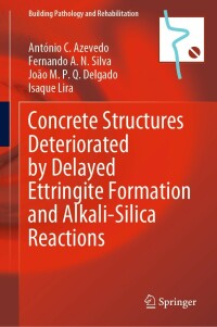 Omslagafbeelding: Concrete Structures Deteriorated by Delayed Ettringite Formation and Alkali-Silica Reactions 9783031122668