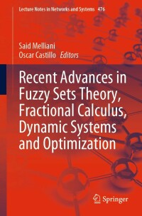 Cover image: Recent Advances in Fuzzy Sets Theory, Fractional Calculus, Dynamic Systems and Optimization 9783031124150