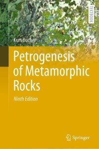 Cover image: Petrogenesis of Metamorphic Rocks 9th edition 9783031125935