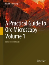 Cover image: A Practical Guide to Ore Microscopy—Volume 1 9783031126536