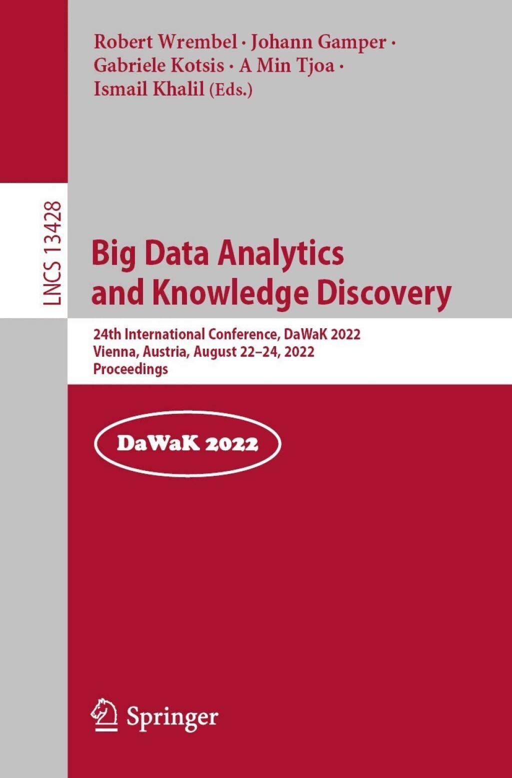 Big Data Analytics and Knowledge Discovery 24th International Conference, DaWaK 2022, Vienna, Austria, August 22–24, 2022, Proceedings