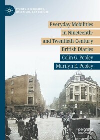 صورة الغلاف: Everyday Mobilities in Nineteenth- and Twentieth-Century British Diaries 9783031126833