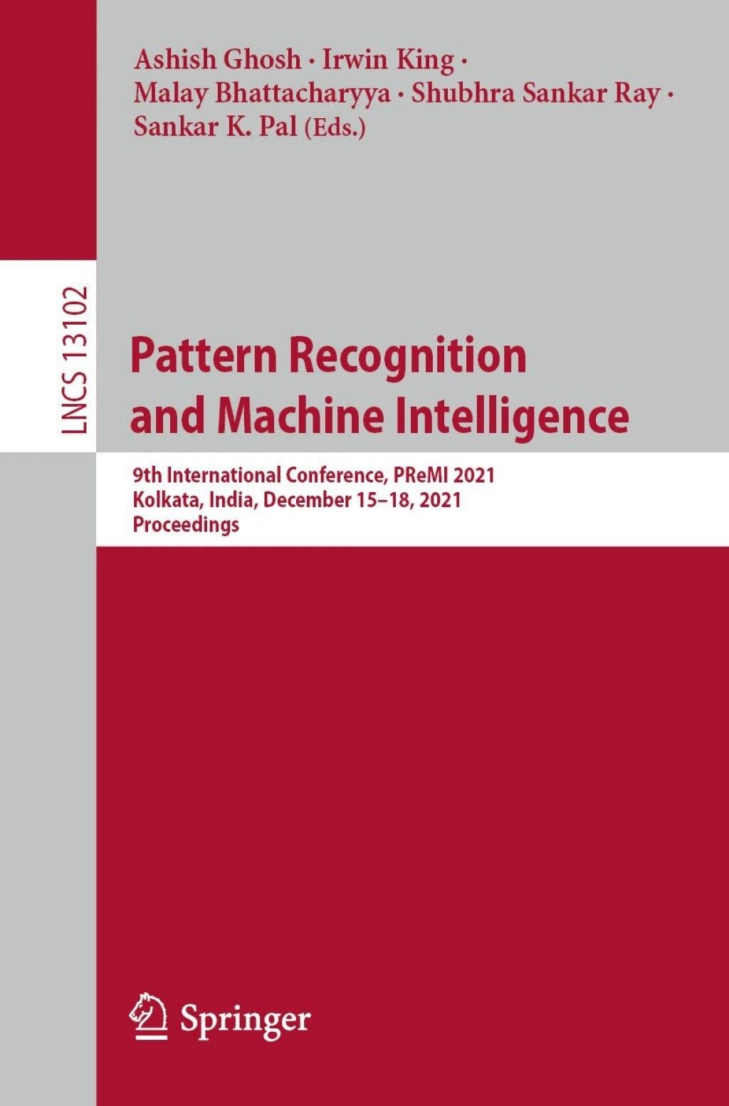 Pattern Recognition and Machine Intelligence 9th International Conference, PReMI 2021, Kolkata, India, December 15–18, 2021, Proceedings