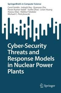 Cover image: Cyber-Security Threats and Response Models in Nuclear Power Plants 9783031127106