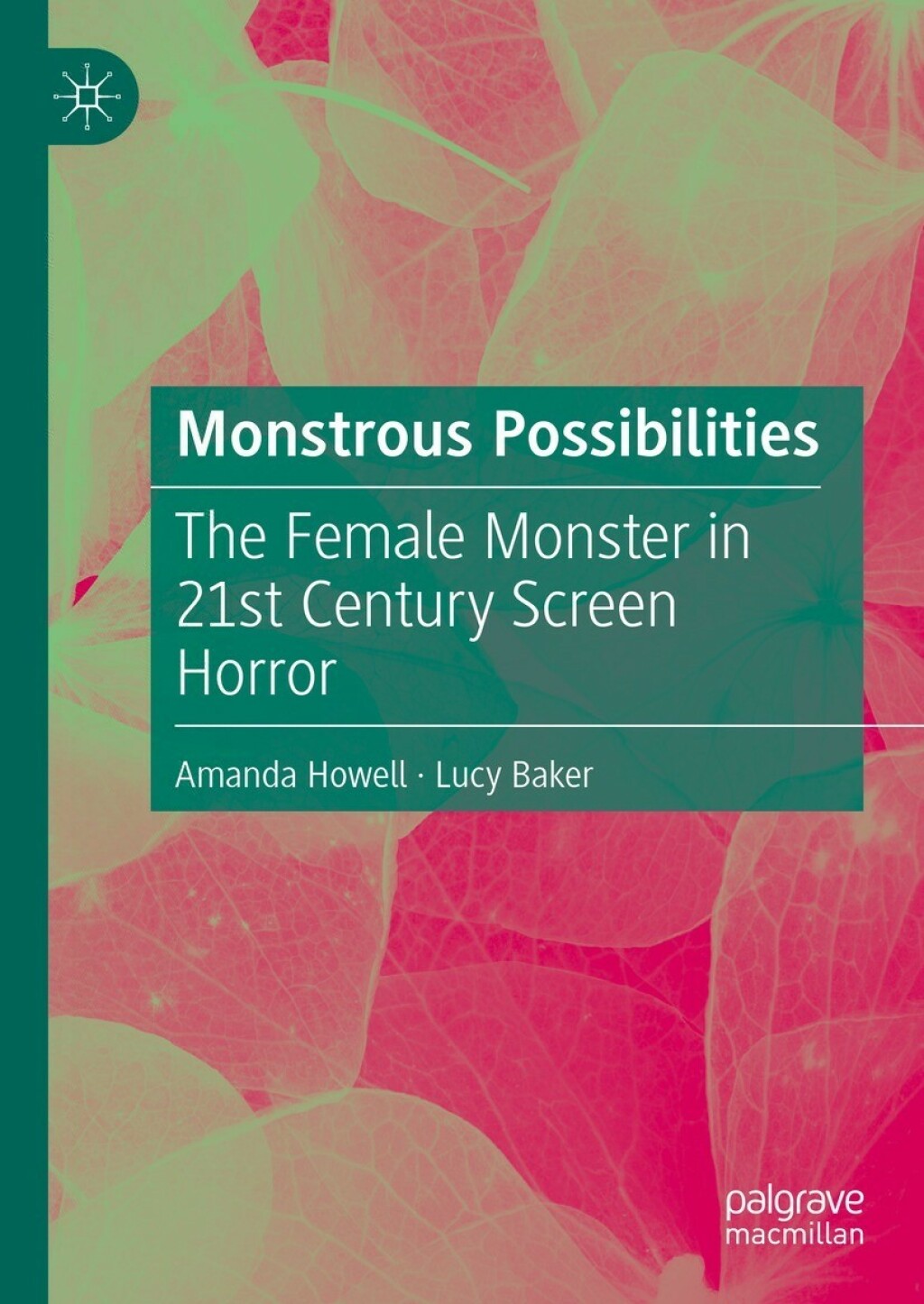 Monstrous Possibilities The Female Monster in 21st Century Screen Horror
