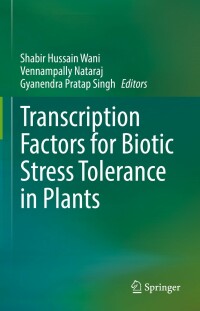 Cover image: Transcription Factors for Biotic Stress Tolerance in Plants 9783031129896