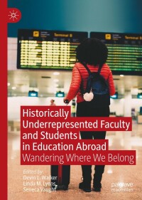 صورة الغلاف: Historically Underrepresented Faculty and Students in Education Abroad 9783031130557