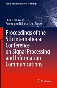 Imagen de portada: Proceedings of the 5th International Conference on Signal Processing and Information Communications 9783031131806