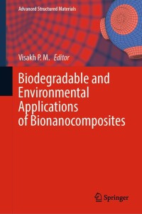 表紙画像: Biodegradable and Environmental Applications of Bionanocomposites 9783031133428