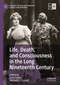 Omslagafbeelding: Life, Death, and Consciousness in the Long Nineteenth Century 9783031133626