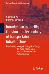 Cover image: Introduction to Intelligent Construction Technology of Transportation Infrastructure 9783031134326