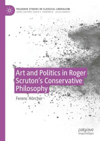 Cover image: Art and Politics in Roger Scruton's Conservative Philosophy 9783031135903