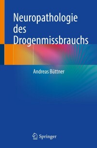 Cover image: Neuropathologie des Drogenmissbrauchs 9783031136184