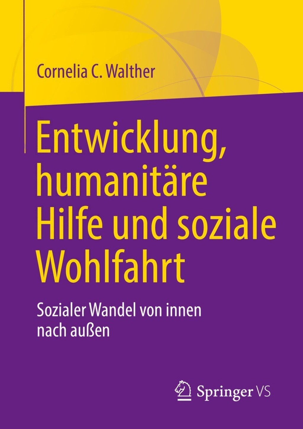 Entwicklung, humanitäre Hilfe und soziale Wohlfahrt Sozialer Wandel von innen nach außen