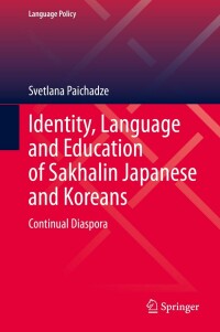 Imagen de portada: Identity, Language and Education of Sakhalin Japanese and Koreans 9783031137976
