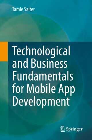 Cover image: Technological and Business Fundamentals for Mobile App Development 9783031138546