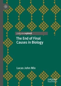Immagine di copertina: The End of Final Causes in Biology 9783031140167