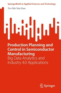 Imagen de portada: Production Planning and Control in Semiconductor Manufacturing 9783031140648