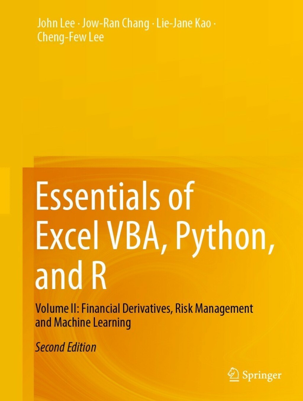 Essentials of Excel VBA, Python, and R Volume II: Financial Derivatives, Risk Management and Machine Learning 2nd Edition