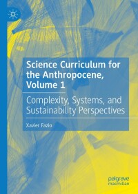 Cover image: Science Curriculum for the Anthropocene, Volume 1 9783031142864