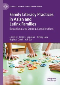صورة الغلاف: Family Literacy Practices in Asian and Latinx Families 9783031144691