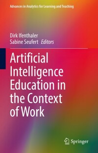 表紙画像: Artificial Intelligence Education in the Context of Work 9783031141034