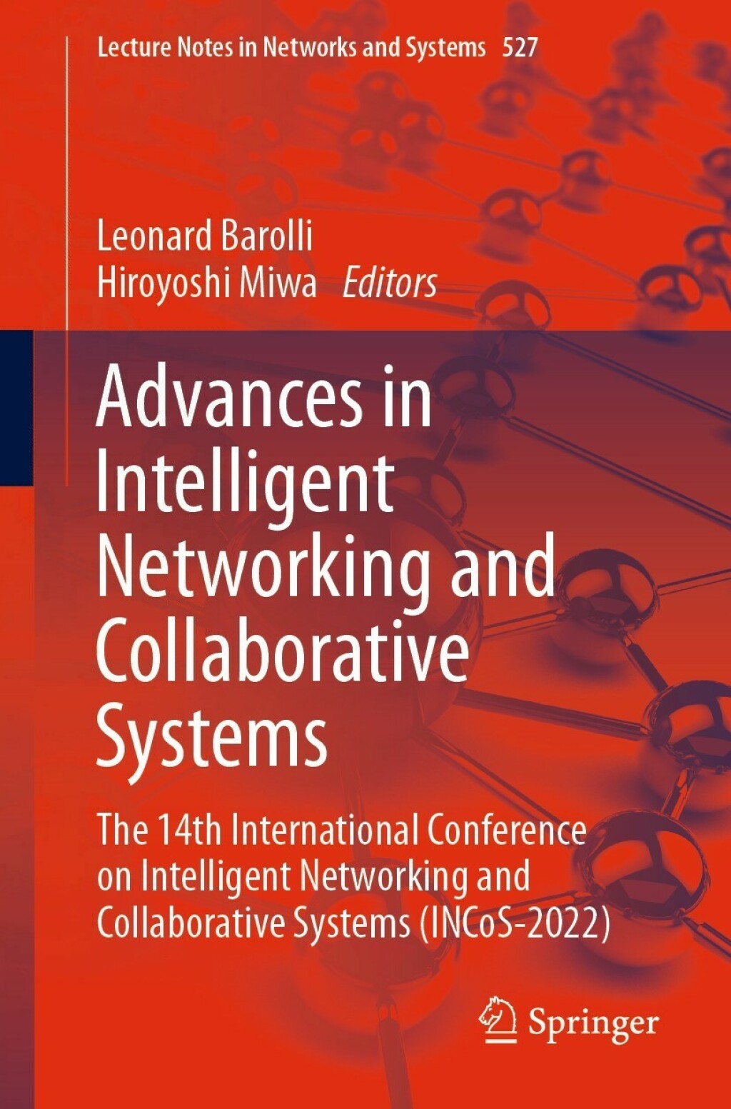 Advances in Intelligent Networking and Collaborative Systems The 14th International Conference on Intelligent Networking and Collaborative Systems (INCoS-2022)
