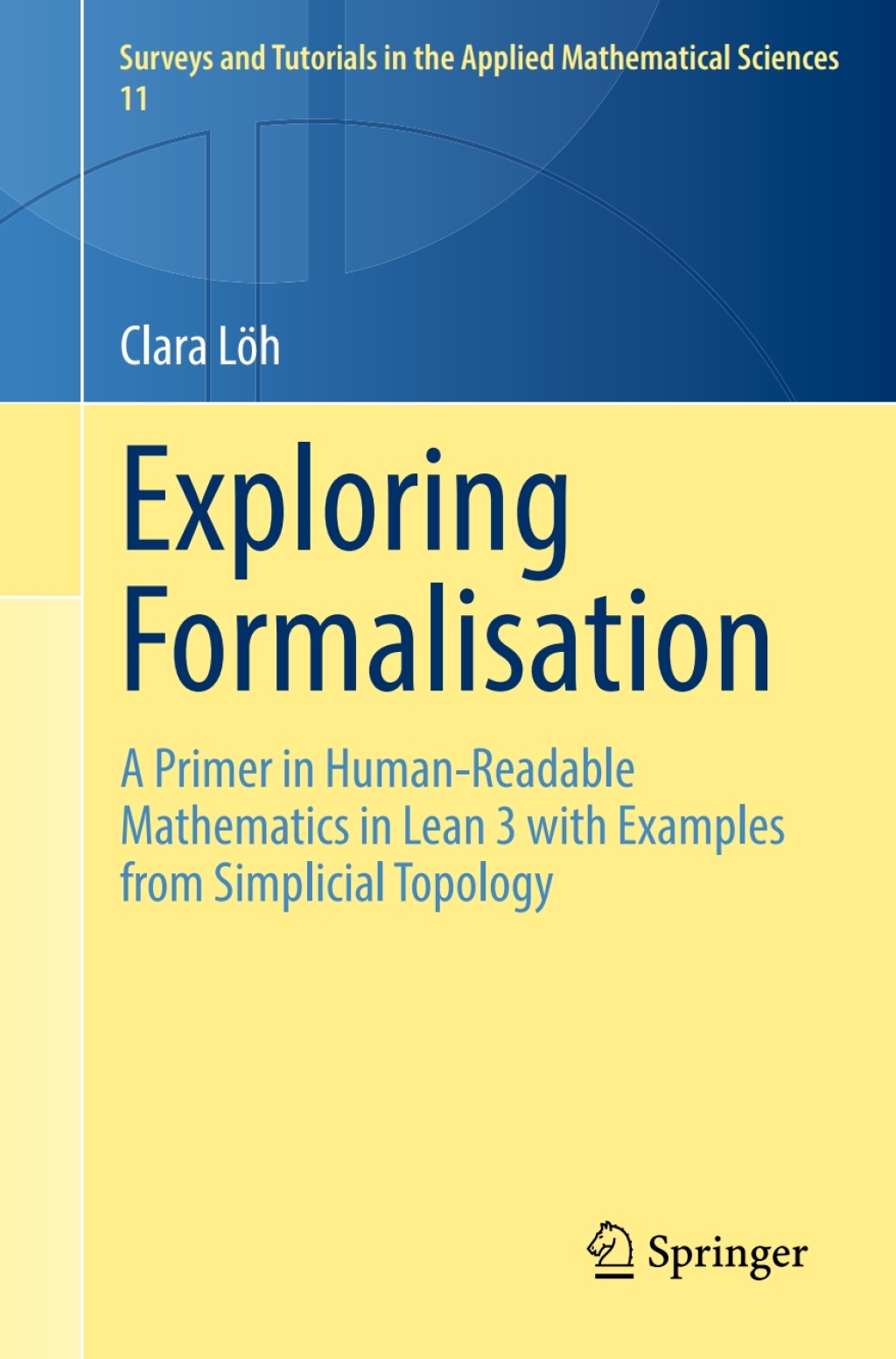Exploring Formalisation A Primer in Human-Readable Mathematics in Lean 3 with Examples from Simplicial Topology