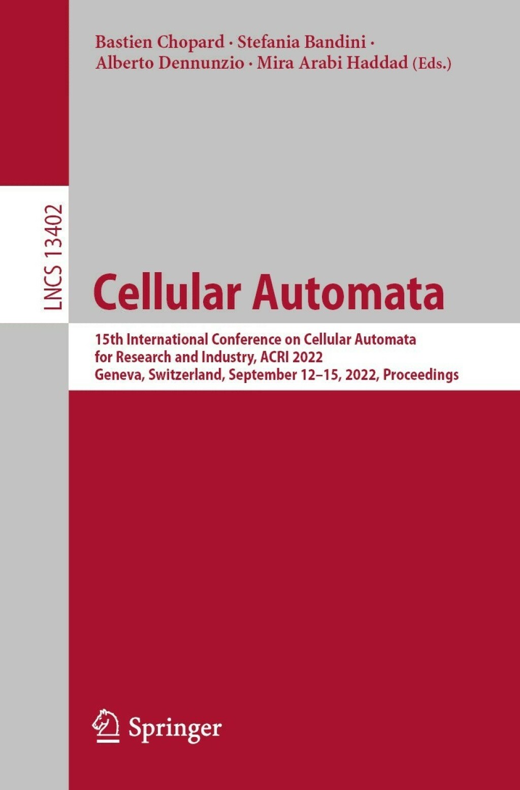 Cellular Automata 15th International Conference on Cellular Automata for Research and Industry, ACRI 2022, Geneva, Switzerland, September 12–15, 2022, Proceedings
