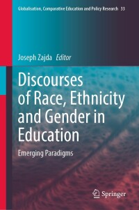 表紙画像: Discourses of Race, Ethnicity and Gender in Education 9783031149566