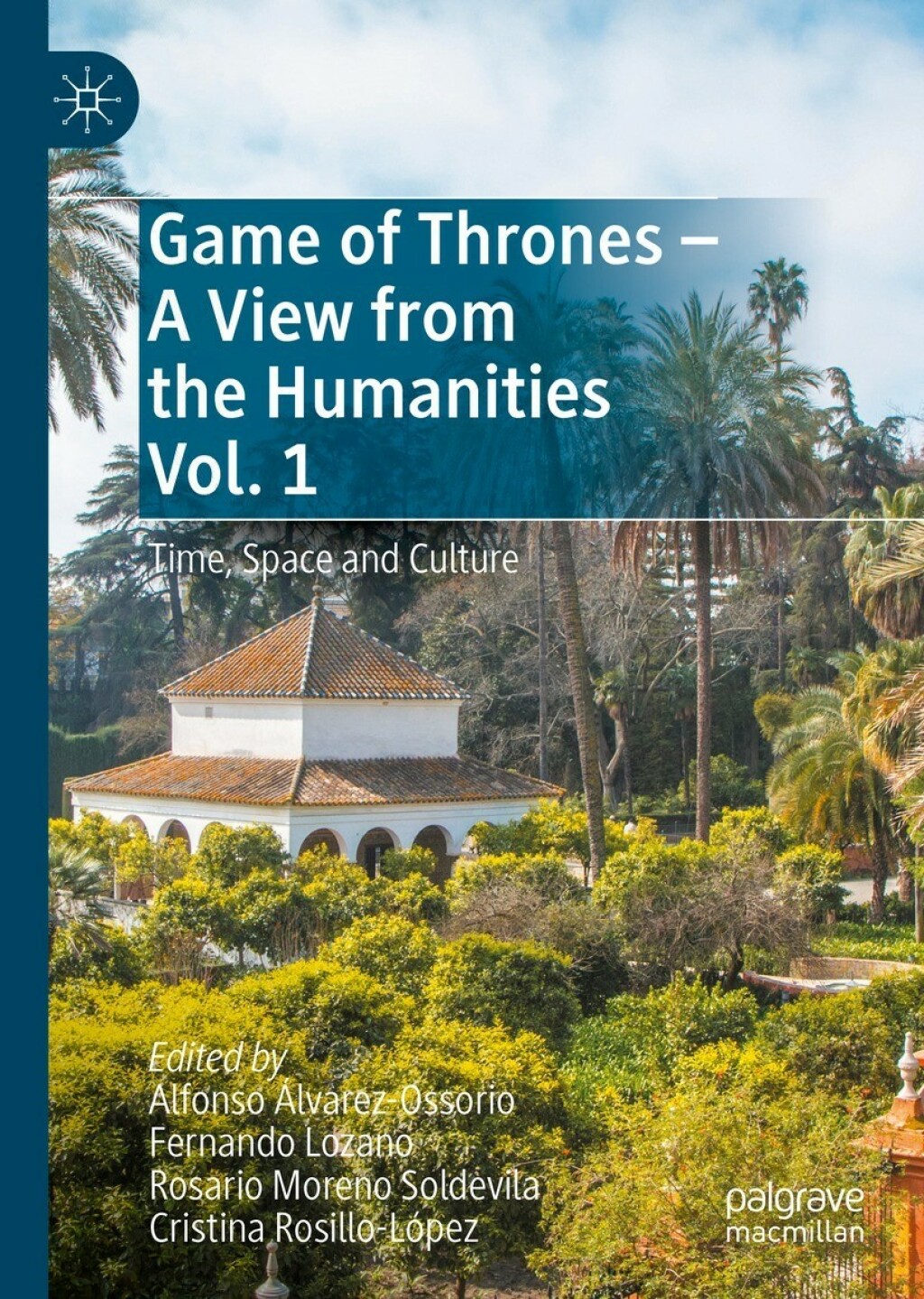 Game of Thrones – A View from the Humanities Vol. 1 Time, Space and Culture