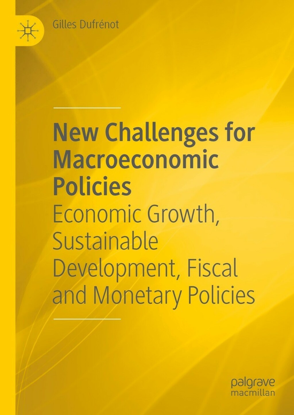New Challenges for Macroeconomic Policies Economic Growth, Sustainable Development, Fiscal and Monetary Policies