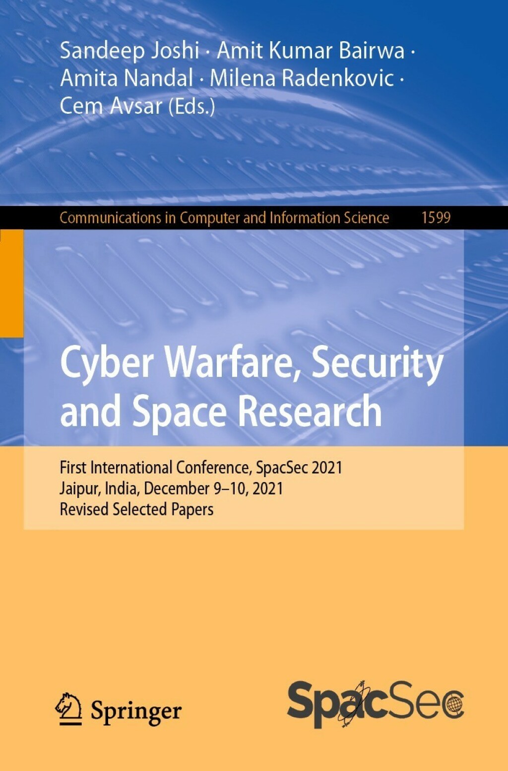 Cyber Warfare, Security and Space Research First International Conference, SpacSec 2021, Jaipur, India, December 9–10, 2021, Revised Selected Papers