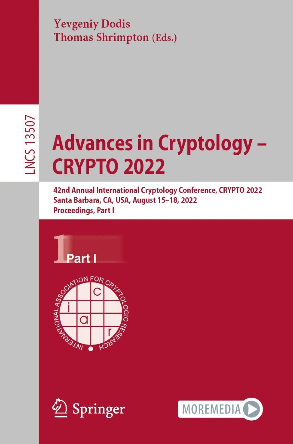 Advances in Cryptology – CRYPTO 2022 42nd Annual International Cryptology Conference, CRYPTO 2022, Santa Barbara, CA, USA, August 15–18, 2022, Proceedings, Part I