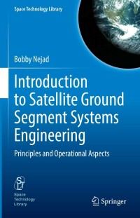 Cover image: Introduction to Satellite Ground Segment Systems Engineering 9783031158995