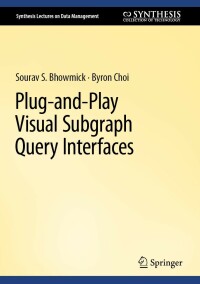 Cover image: Plug-and-Play Visual Subgraph Query Interfaces 9783031161612