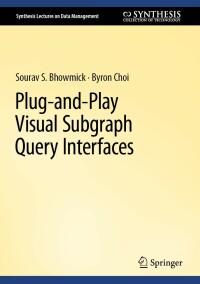 صورة الغلاف: Plug-and-Play Visual Subgraph Query Interfaces 9783031161612